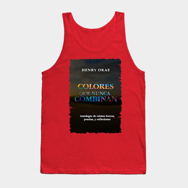 Colores que nunca combinan - cover design Tank Top by Henry Drae